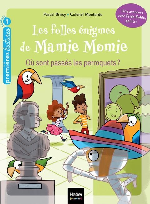 Les folles énigmes de Mamie Momie - Où sont passés les perroquets - GS/CP 5/6 ans(Kobo/電子書)