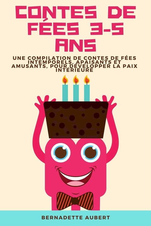 Contes de fées 3-5 ans: Une compilation de contes de fées intemporels, apaisants et amusants, pour développer la paix intérieure(Kobo/電子書)