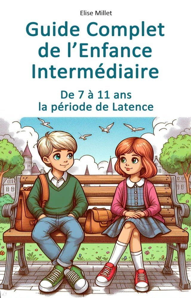  Guide Complet de l’Enfance Interm&eacute;diaire(Kobo/電子書)