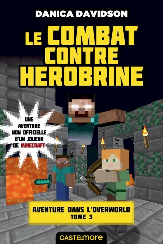  Minecraft - Aventure dans l'Overworld, T3 : Le Combat contre Herobrine(Kobo/電子書)