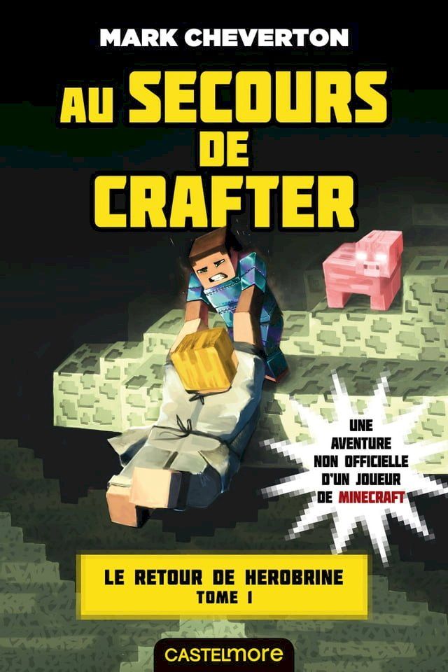  Minecraft - Le Retour de Herobrine, T1 : Au secours de Crafter(Kobo/電子書)