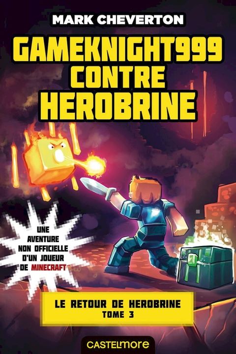 Minecraft - Le Retour de Herobrine, T3 : Gameknight999 contre Herobrine(Kobo/電子書)