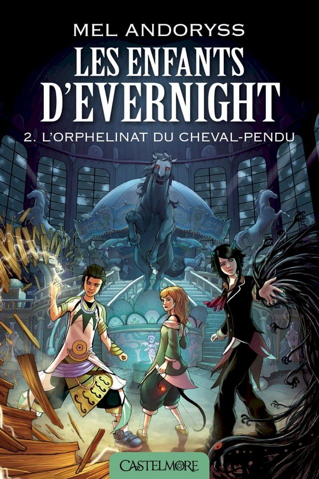  Les Enfants d'Evernight, T2 : L'Orphelinat du Cheval-Pendu(Kobo/電子書)