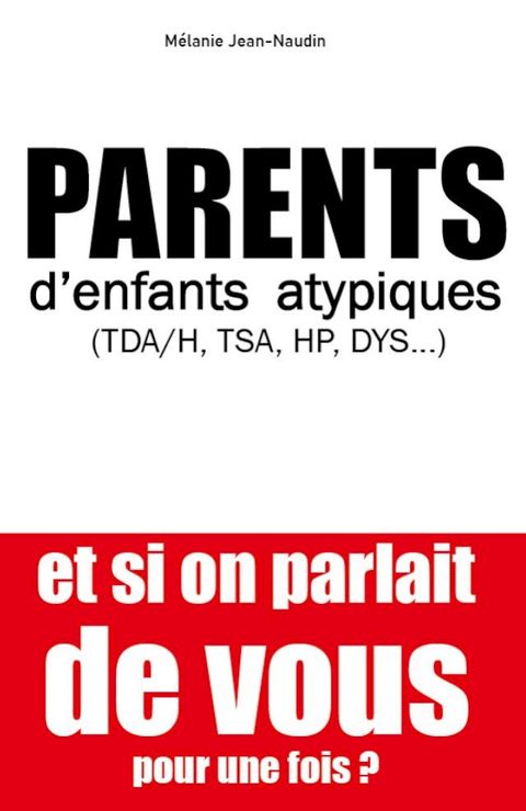 Parents d'enfants atypiques (TDAH, TSA, HP, Dys), et si on parlait de vous pour une fois ?(Kobo/電子書)