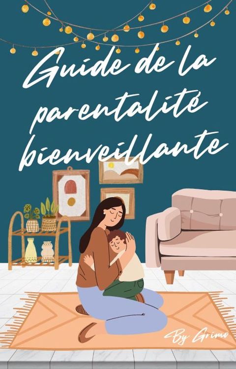 Guide de la Parentalité Bienveillante(Kobo/電子書)