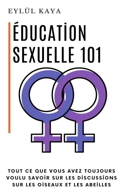 &Eacute;ducation sexuelle 101(Kobo/電子書)