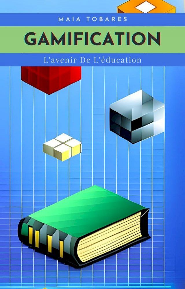  Gamification : L'avenir De L'éducation(Kobo/電子書)