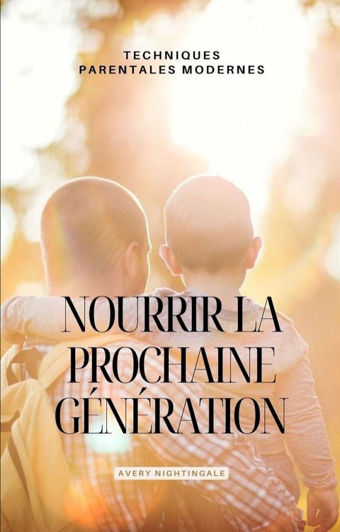 Nourrir la prochaine generation(Kobo/電子書)