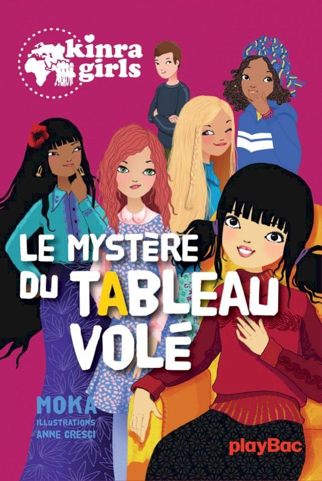  Kinra Girls - Le myst&egrave;re du tableau vol&eacute; - Tome 23(Kobo/電子書)