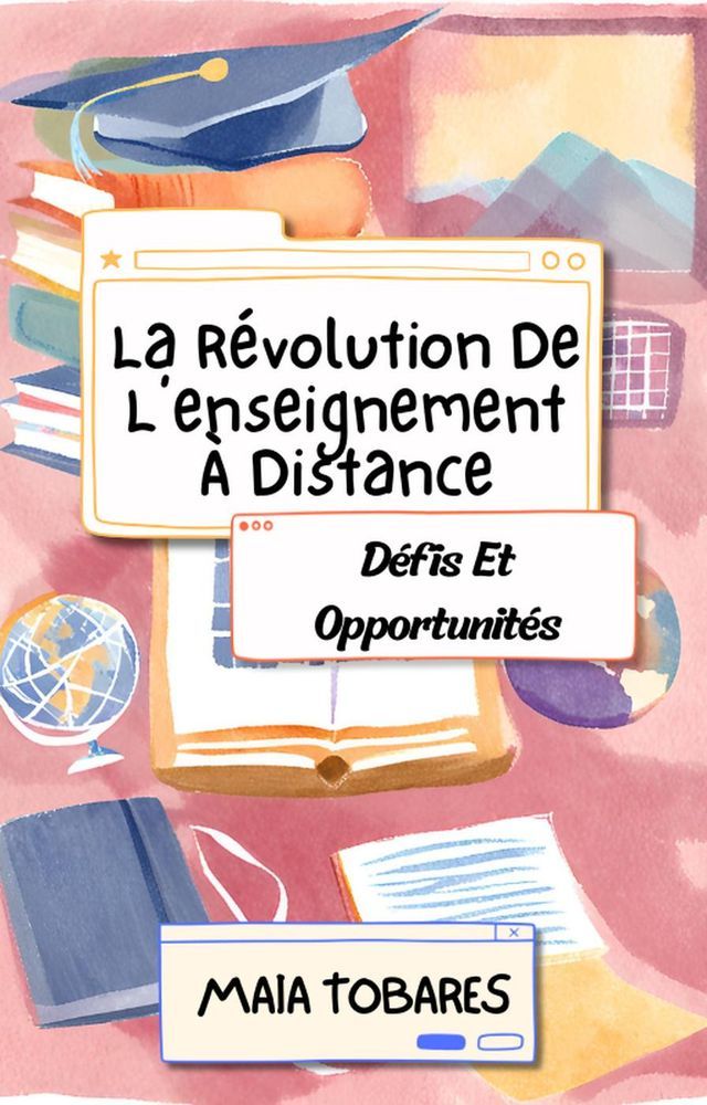  La Révolution De L’enseignement À Distance : Défis Et Opportunités(Kobo/電子書)