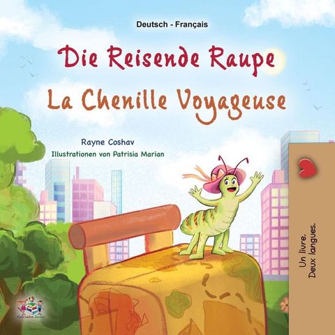 Die reisende Raupe La chenille voyageuse