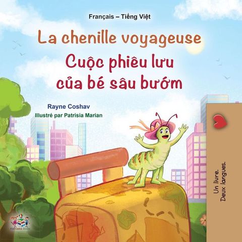 La chenille voyageuse Cuộc phiêu lưu của bé sâu bư...