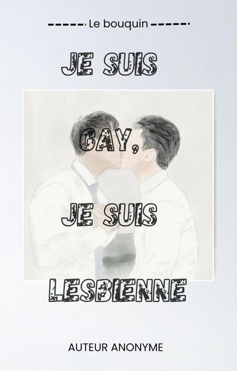 Je suis Gay, Je suis Lesbienne
