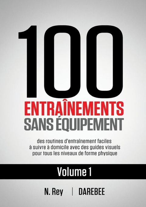 100 Entra&icirc;nements Sans &Eacute;quipement Vol. 1(Kobo/電子書)