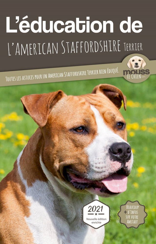  L’EDUCATION DE L’AMERICAN STAFFORDSHIRE TERRIER - Edition 2021 enrichie(Kobo/電子書)