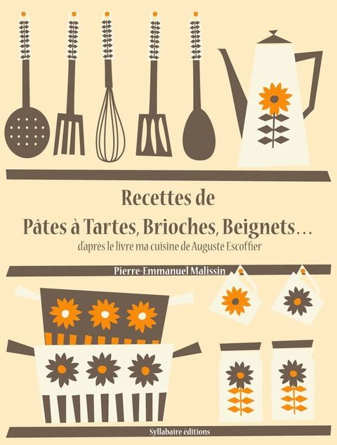 Recettes de Pâtes à Tartes, Brioches, Beignets…(Kobo/電子書)