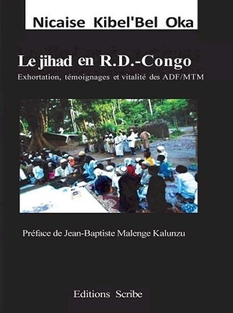 Le jihad en R.D.-Congo. Exhortation, témoignages et vitalité des ADF/MTM(Kobo/電子書)