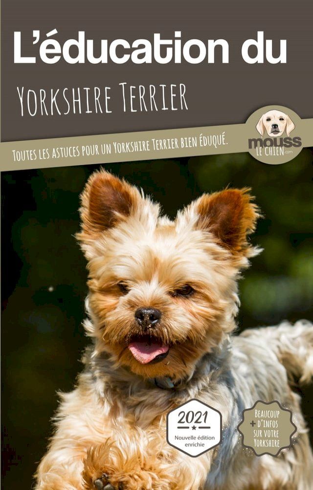  L’EDUCATION DU YORKSHIRE TERRIER - Edition 2021 enrichie(Kobo/電子書)