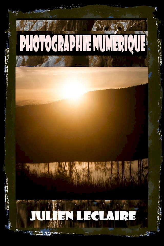  Photographie Num&eacute;rique(Kobo/電子書)