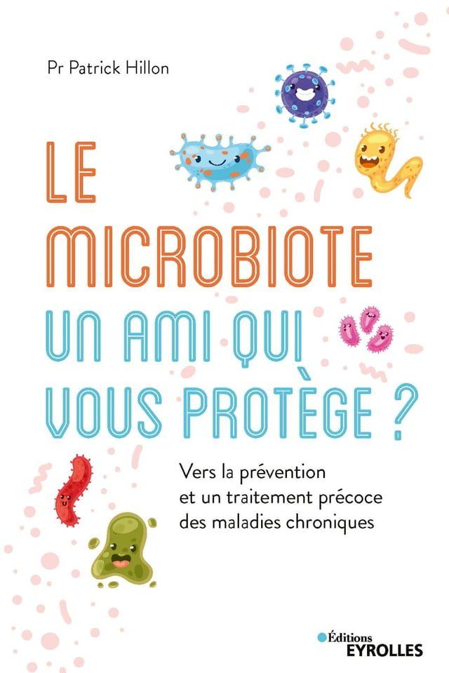  Le microbiote, un ami qui vous prot&egrave;ge(Kobo/電子書)