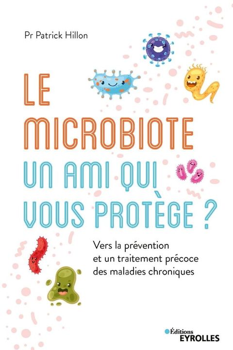 Le microbiote, un ami qui vous prot&egrave;ge(Kobo/電子書)