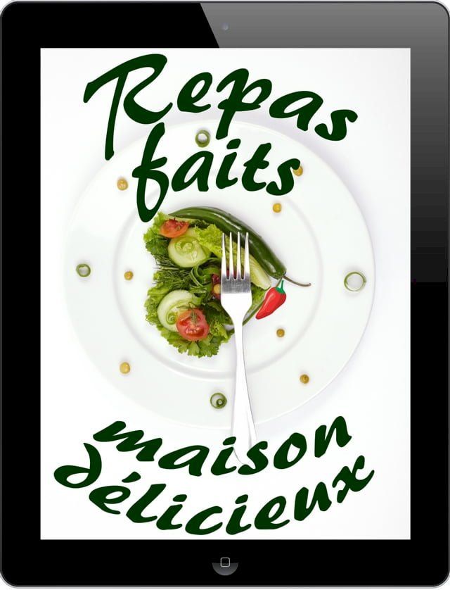  Repas faits maison d&eacute;licieux(Kobo/電子書)