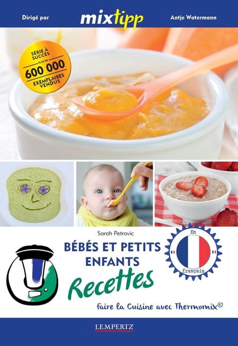 MIXtipp: B&eacute;b&eacute;s et petits enfants Recettes (francais)(Kobo/電子書)