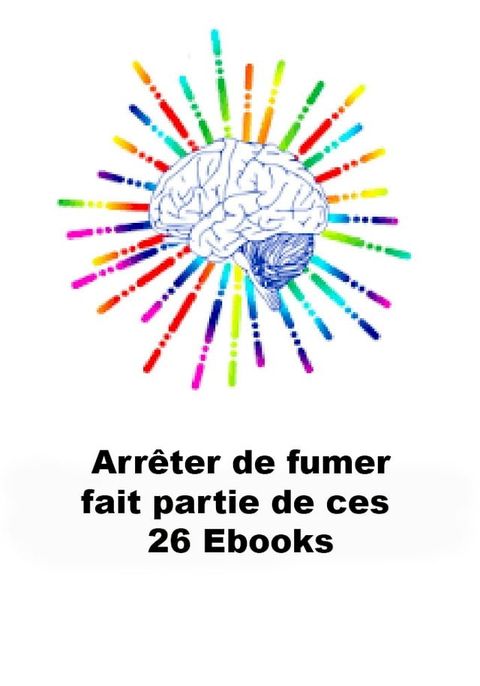 Arr&ecirc;ter de fumer(Kobo/電子書)