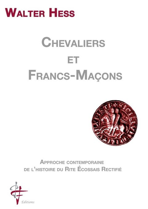 Chevaliers et Francs-Maçons(Kobo/電子書)