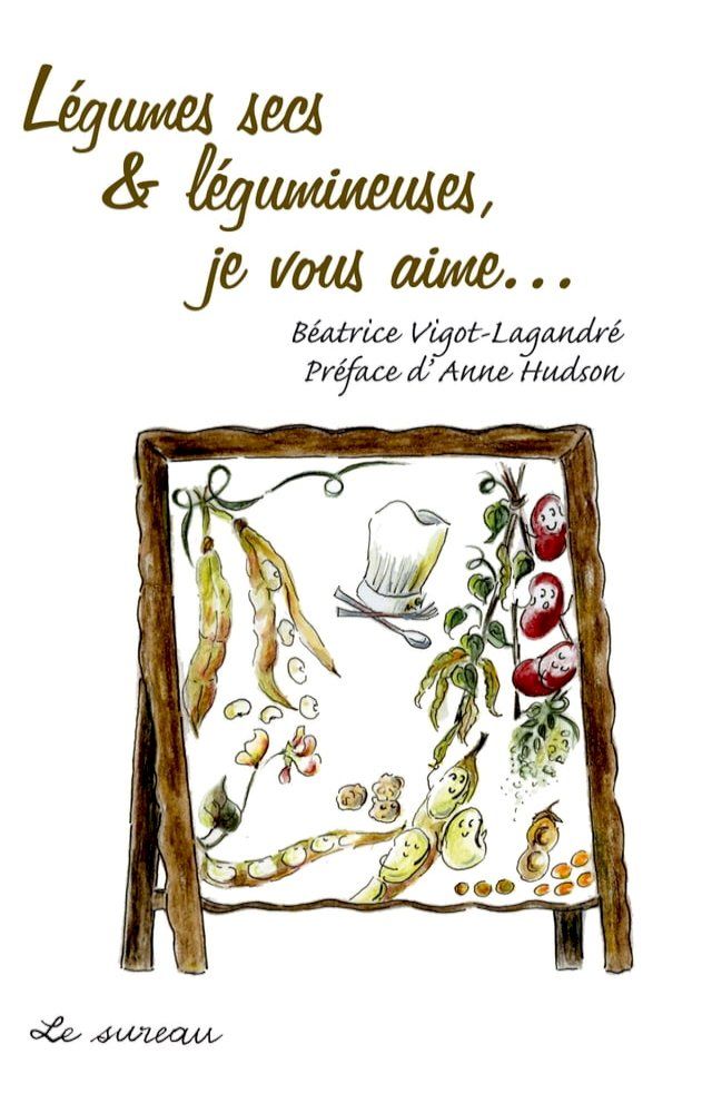  Légumes secs et légumineuses, je vous aime...(Kobo/電子書)