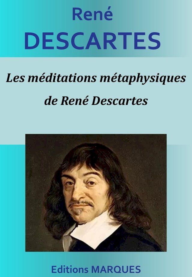  Les m&eacute;ditations m&eacute;taphysiques de Ren&eacute; Descartes(Kobo/電子書)