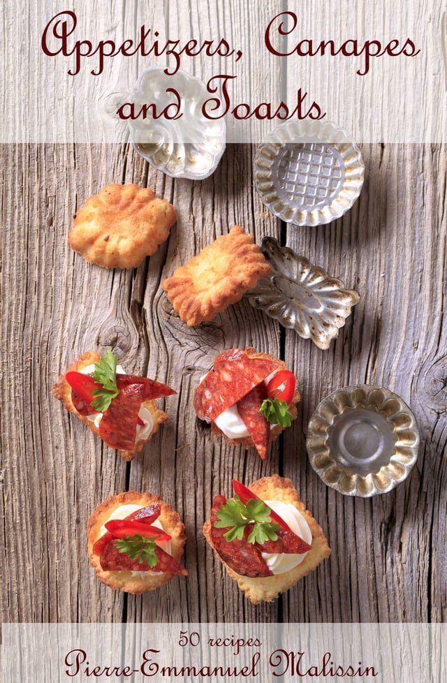  Recipes appetizers, canapes and toast(Kobo/電子書)