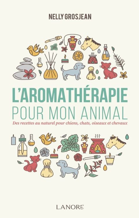 L’aromath&eacute;rapie pour mon animal.(Kobo/電子書)