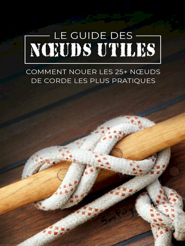  Le Guide des N&oelig;uds Utiles(Kobo/電子書)