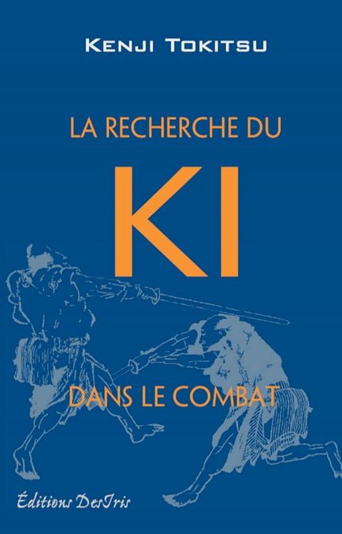 La recherche du ki dans le combat(Kobo/電子書)