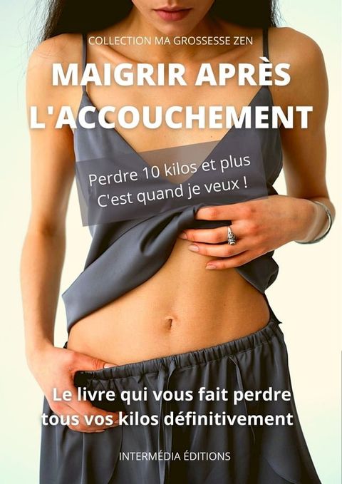 Maigrir Apr&egrave;s l'Accouchement(Kobo/電子書)