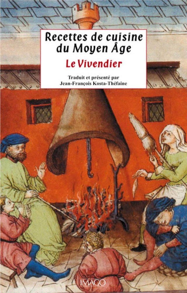  Recettes de cuisine du Moyen &Acirc;ge - Le Vivendier(Kobo/電子書)