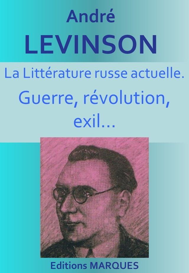  La Littérature russe actuelle. Guerre, révolution, exil..(Kobo/電子書)