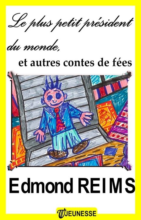 Le plus petit président du monde, et autres contes de fées(Kobo/電子書)