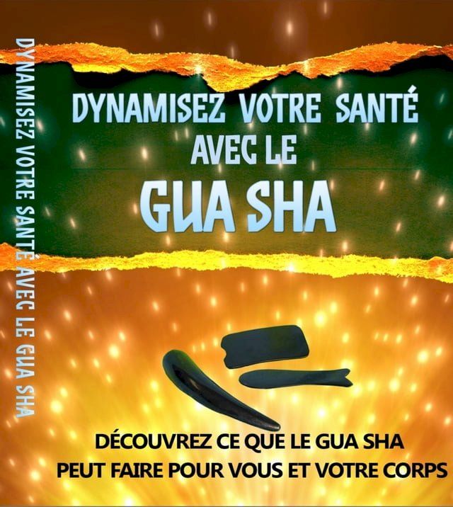  Dynamisez votre santé avec la Gua Sha(Kobo/電子書)