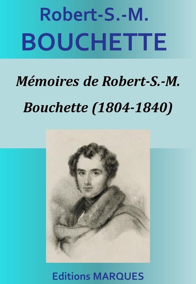  Mémoires de Robert-S.-M. Bouchette (1804-1840)(Kobo/電子書)