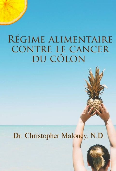 R&eacute;gime alimentaire contre le cancer du c&ocirc;lon(Kobo/電子書)