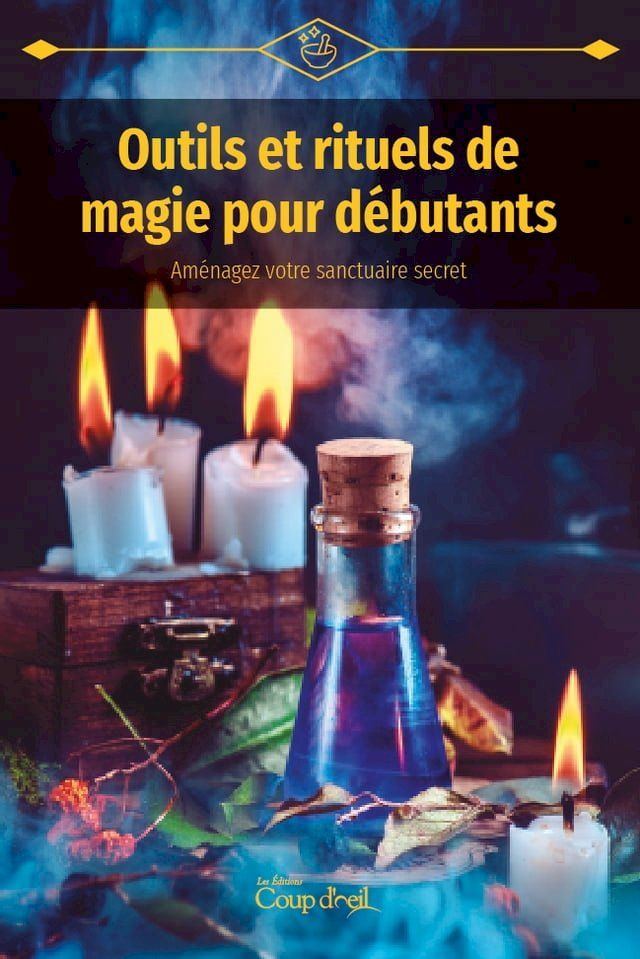  Outils et rituels de magie pour d&eacute;butants(Kobo/電子書)