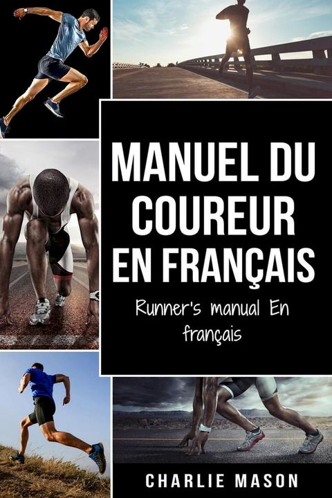 Manuel du coureur En Francais / Runner's manual En Francais(Kobo/電子書)