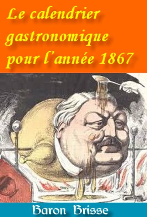 Le calendrier gastronomique pour l’ann&eacute;e 1867(Kobo/電子書)