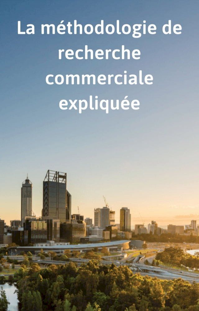  La méthodologie de recherche commerciale expliquée(Kobo/電子書)