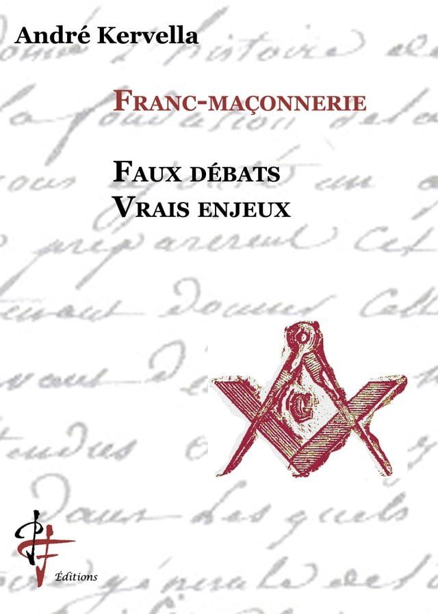  Franc-Ma&ccedil;onnerie - Faux d&eacute;bats, vrais enjeux(Kobo/電子書)