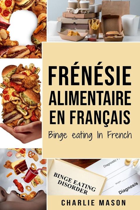 Frénésie alimentaire En français/ Binge eating In French(Kobo/電子書)