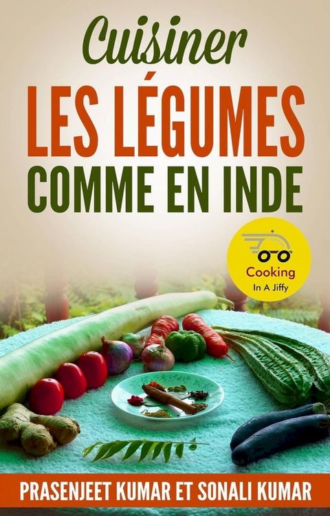 Cuisiner les Légumes Comme en Inde(Kobo/電子書)