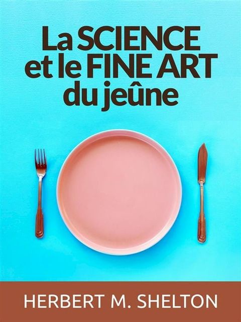 La Science et le fine Art du Je&ucirc;ne (Traduit)(Kobo/電子書)